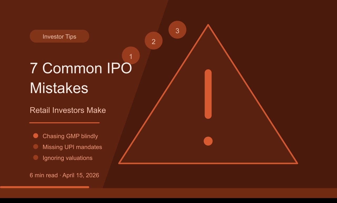 7 Common IPO Mistakes Retail Investors Make (And How to Avoid Them)